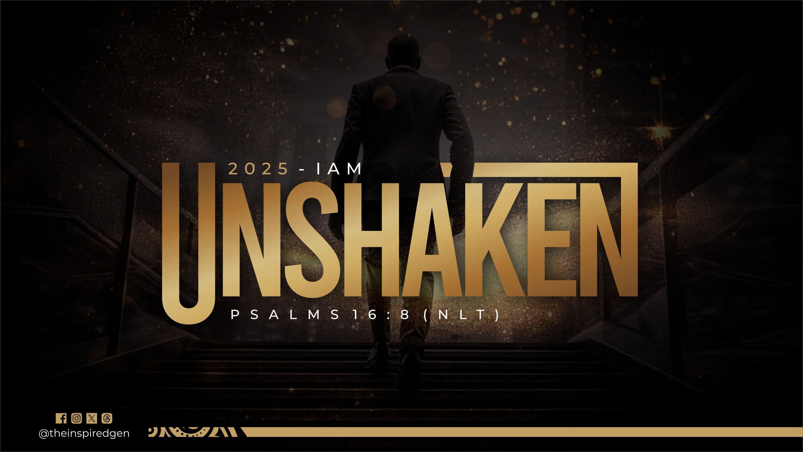 2025 – I AM UNSHAKEN